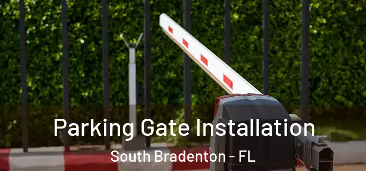 Parking Gate Installation South Bradenton - FL