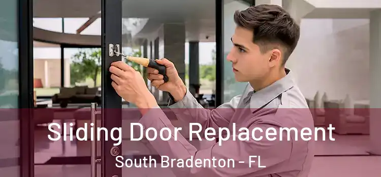 Sliding Door Replacement South Bradenton - FL