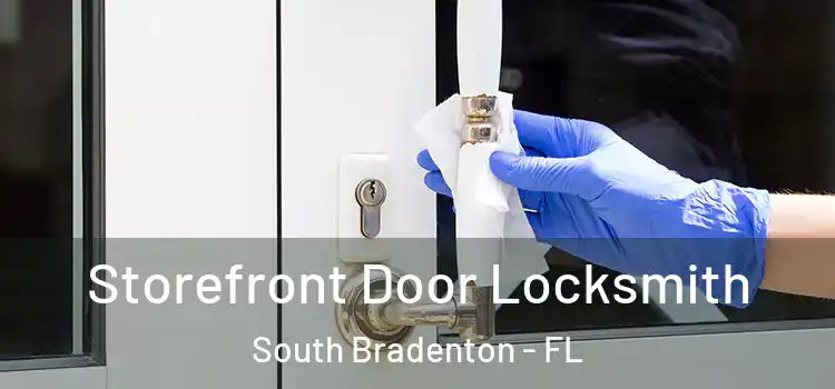 Storefront Door Locksmith South Bradenton - FL